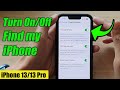iPhone 13/13 Pro: How to Turn On/Off Find My iPhone