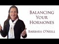 How to Balance Male and Female Hormones - Barbara O'Neill - 2018