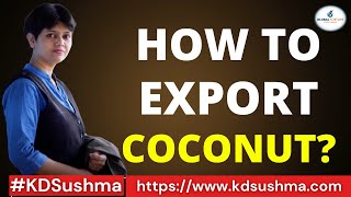 How to Export Coconut? I Export Import I Coconut Export I KDSushma