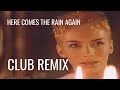 Eurythmics, Here Comes The Rain Again (Extended Club Remix)