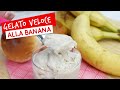 Gelato alla banana istantaneo senza gelatiera - In collaborazione con #OCEANSAPART