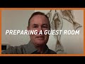 Preparing a Guest Room | Bayless Conley