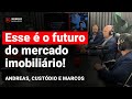 O que é Tokenização Imobiliaria? - Andreas Blazoudakis, Marcos Otero e Custódio Ribeiro