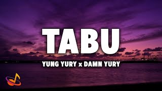 Yung Yury - TABU [Lyrics]