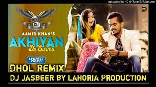 Surma_Dhol_Remix_Amir_Khan_fts_Dj Jasbeer by_lahoria_Production _New_Punjabi_Latest_Song_2020