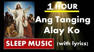 Ang Tanging Alay Ko, w/ lyrics – 1 HOUR of Relaxing Piano & Choir Music | Sleep Music | Prayer Music