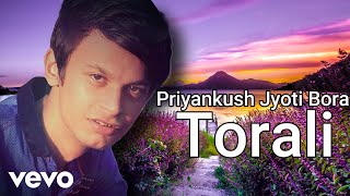 Priyankush Jyoti Bora, Barsha Goswami - Torali - Assamese Official Audio