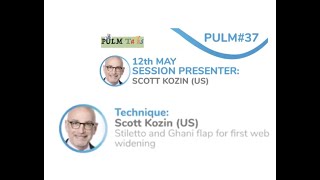 PULM Talks #37  - Technique: Stiletto flap and Ghani flap for first web widening - Scott Kozin (US)