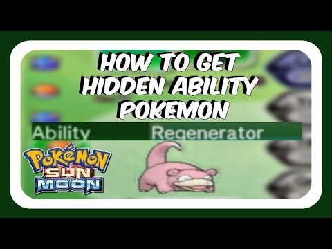 How To Obtain Hidden Ability Pokemon - Pokemon Sun and Moon How To Obtain Hidden Ability Pokemon - Pokemon Sun and Moon