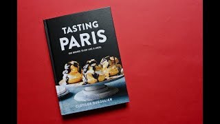 TASTING PARIS: 100 Recipes to Eat Like a Local