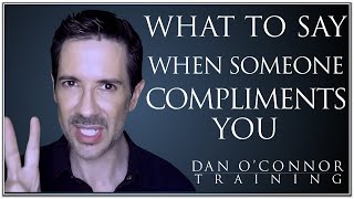 What to Say When Someone Compliments You, and What Not To Say--Common Communication Mistakes We Make