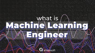 What is a Machine Learning Engineer