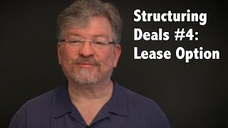 How To Structure Cash Deals In Real Estate: Part 4 Lease Option