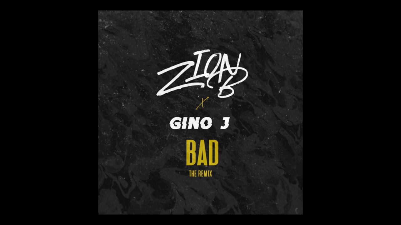 Zion B - Bad Remix Ft Gino J (Offical Audio) - YouTube