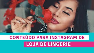 Instagram de LINGERIE - Ideias de CONTEÚDO para o INSTAGRAM