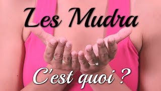 Yoga Mudra | Qu'est-ce qu'un Mudra? | avec Ariane