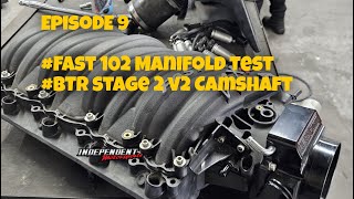 Episode 9: FAST 102 Manifold Test \u0026 BTR Stage 2 V2 Camshaft on Stathi’s LS Build! 🎥