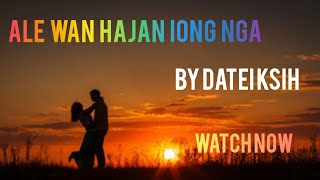 DATEI KSIH | ALE WAN HAJAN IONG NGA | PNAR NEW SONG 2025 #khasisong #pnarsong