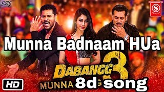 Dabangg 3: Munna Badnaam Hua (8d songs) | Salman Khan | hindi latest 8d songs