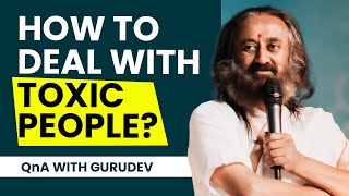 Only Way To Deal With TOXIC People | Gurudev