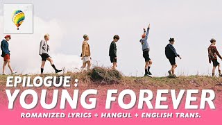 BTS (방탄소년단) 'EPILOGUE : Young Forever' [ROMANIZED LYRICS + HANGUL + ENGLISH TRANS]