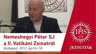 Nemeshegyi Péter SJ - Magyar jezsuiták a II. Vatikáni Zsinat időszerüségéről