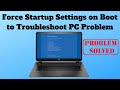 Force Startup Settings on Boot to Troubleshoot PC Problem