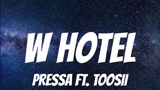 Pressa ft. Toosii - W Hotel ( Lyrics )