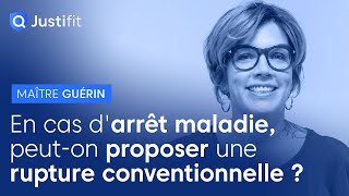 En cas d'arrêt maladie, peut-on proposer une rupture conventionnelle ? - Maître Céline GUÉRIN