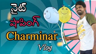 నైట్ షాపింగ్ Charminar | Vlog | Low cost | Street Shopping | Hanok Creations| Hyderabad |