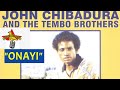 (BantuMelodies) John Chibadura - Onayi (original)