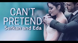 Serkan and Eda | Can't Pretend | Sen Çal Kapımı [1x09]