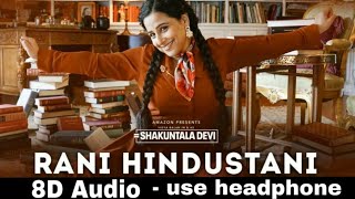 Rani Hindustani (8D Audio) - Shakuntala Devi | Vidya Balan | 🎧