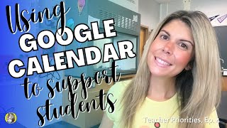 Using Google Calendar to Support Students | Teacher Priorities - Episode 4 | MsRazz ChemClass