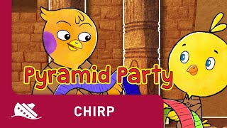 Chirp | Season 1 | Episode 50 | Pyramid Party