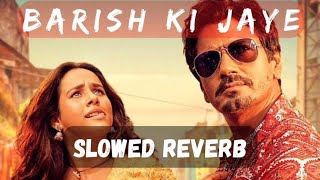 barish ki jaye barish ki jaye slowed reverb #lofi #slowedandreverb #barishkijaye #youtube