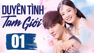 Duyên Tình Tam Giới - Tâp 1 | Phim Bộ Tình Cảm Xuyên Không Trung Quốc Hay Nhất | Thuyết Minh