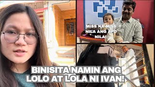 BINISITA NAMIN ANG LOLO AT LOLA NI IVAN! SOBRANG MISS NILA ANG APO!