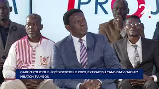 GABON POLITIQUE   PRÉSIDENTIELLE 2023, EXTRAIT DU CANDIDAT JOACHIM  MBATCHI PAMBOU