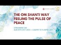 The Om Shanti Way - Feeling the Pulse of Peace