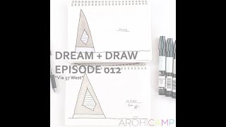 DREAM + DRAW // EPISODE 012 // VIA 57 WEST