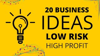 20 Business Ideas with LOW Risk and HIGH Profit in 2022