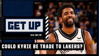 Is there a chance Kyrie Irving could be traded to the Lakers? | Get Up