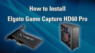 Elgato Game Capture HD60 Pro - How to Install