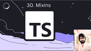 30. TYPESCRIPT : Mixins