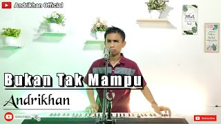 Download Lagu BUKAN TAK MAMPU DANGDUT VERSI ANDRIKHAN... MP3 Gratis