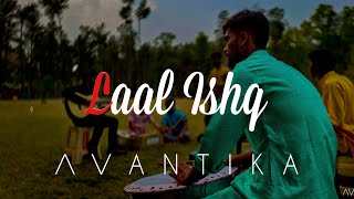 Laal Ishq Cover | Arijit Singh |AVANTIKA | Classical Music Video | Laal Ishq 2022 | STUDIO AV