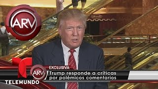 Donald Trump habla sobre sus declaraciones contra latinos | Al Rojo Vivo | Telem