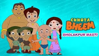 Chhota Bheem - Dholakpur Masti Chhota Bheem - Dholakpur Masti