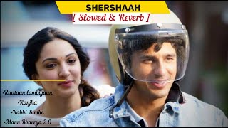 Shershaah Lofi Jukebox - (Audio) || shershaah songs || slowed & Reverb | #bpraak #darshanraval #lofi